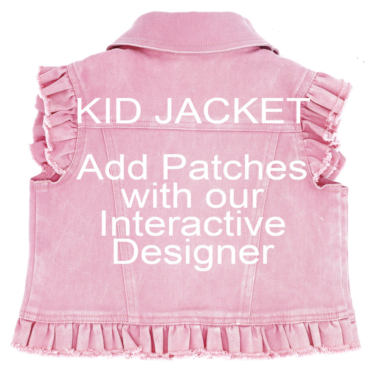 Custom Kid Pink Denim Jacket with Ruffles & Patches