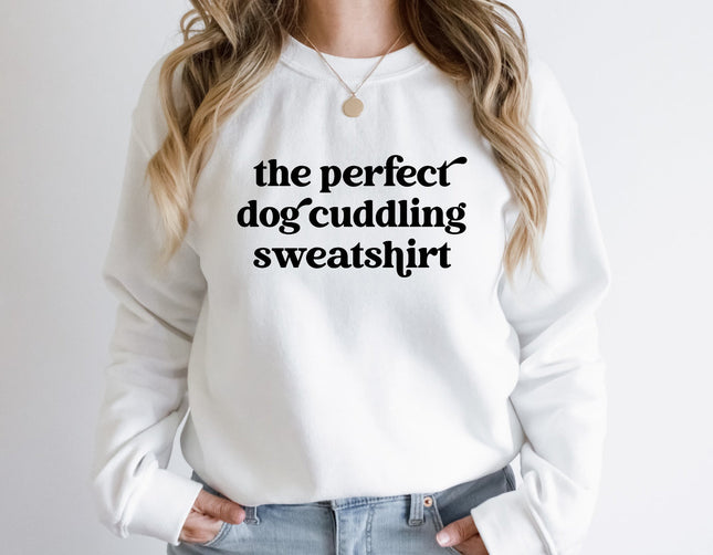 The Perfect Dog Cuddling Sweatshirt Unisex Crew Neck Crewneck Sweatshirt