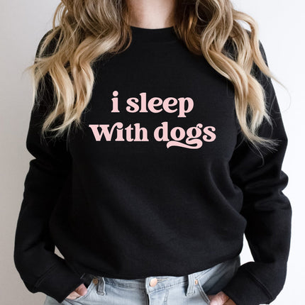 I SLEEP WITH DOGS Sweatshirt Unisex Crew Neck Crewneck Sweatshirt