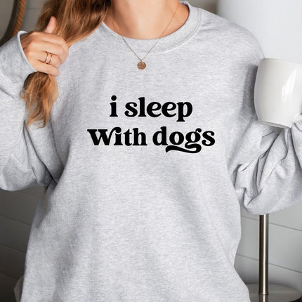 I SLEEP WITH DOGS Sweatshirt Unisex Crew Neck Crewneck Sweatshirt