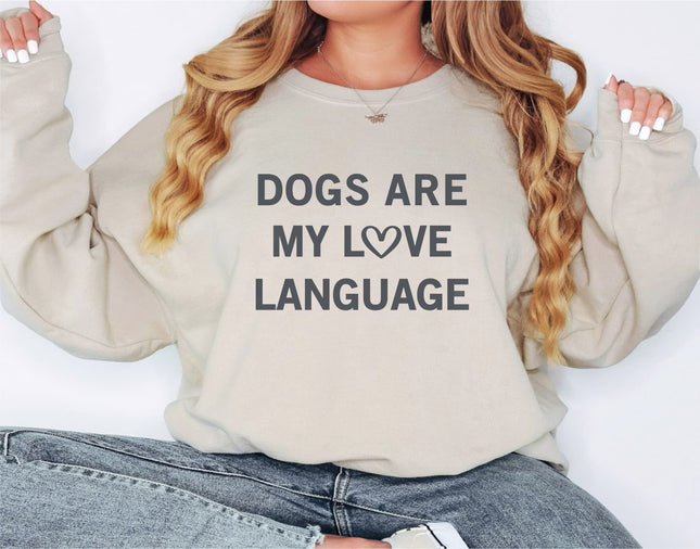 Sweatshirt Unisex Crew Neck Crewneck Sweatshirt, DOGS ARE MY LOVE LANGUAGE