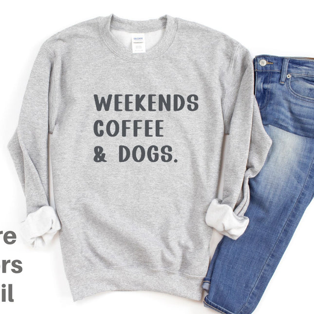 Shirt People Sweatshirt Unisex Crew Neck People Apparel People Shirt WEEKENDS COFFEE DOGS Sweatshirt