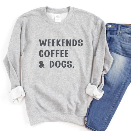 Shirt People Sweatshirt Unisex Crew Neck People Apparel People Shirt WEEKENDS COFFEE DOGS Sweatshirt