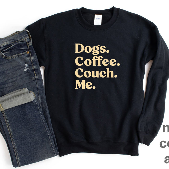 Shirt People Sweatshirt Unisex Crew Neck People Apparel People Shirt DOGS, COFFEE, COUCH, ME