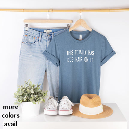 Trendy Dog Hair Quote T-Shirt