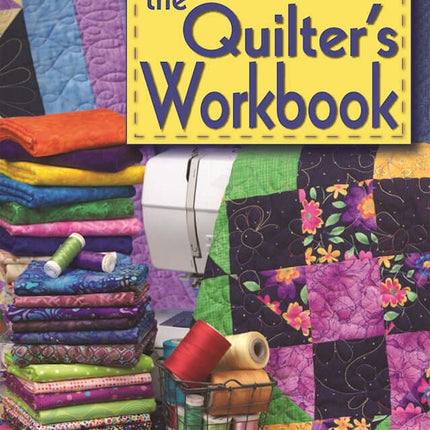 The Quilter's Workbook