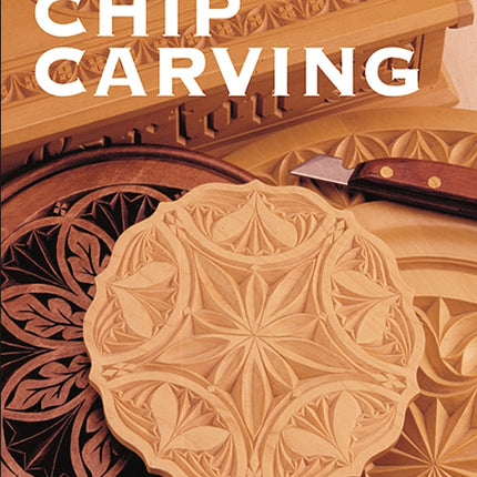 Complete Guide to Chip Carving