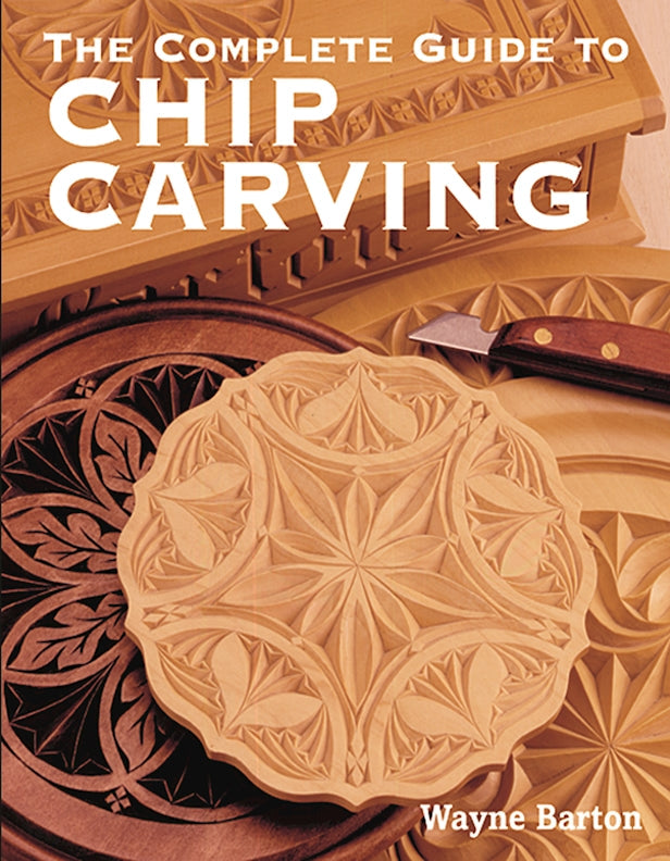 Complete Guide to Chip Carving