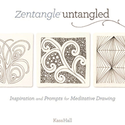 Zentangle(R) Untangled