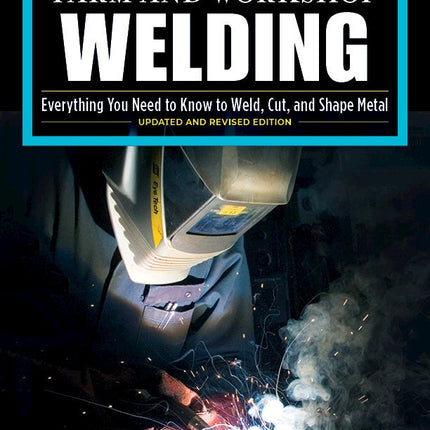 Farm and Workshop Welding, Third Revised Edition