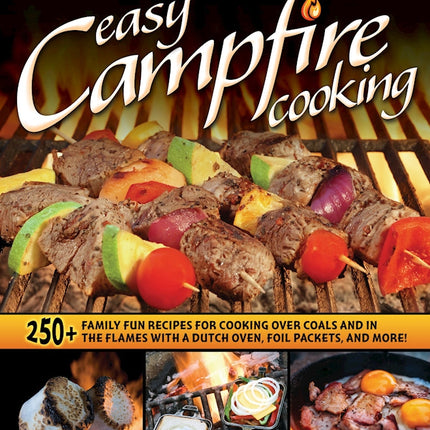 Easy Campfire Cooking, Expanded 2nd Edition