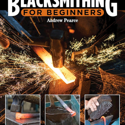 Home Workshop Blacksmithing for Beginners