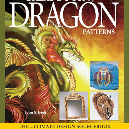 Great Book of Dragon Patterns, Revised and Expanded Third Edition