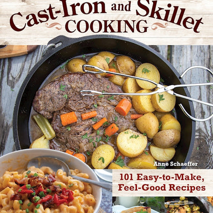 Hearty Cast-Iron and Skillet Cooking