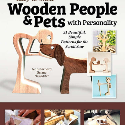 Easy-to-Make Wooden People & Pets with Personality