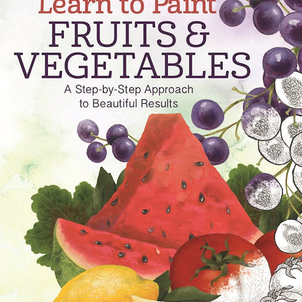 Jackie Shaw's Learn to Paint Fruits & Vegetables