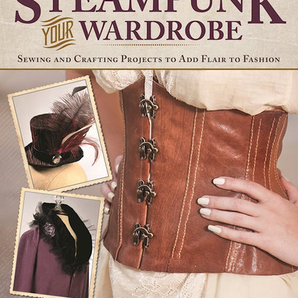 Steampunk Your Wardrobe, Revised Edition