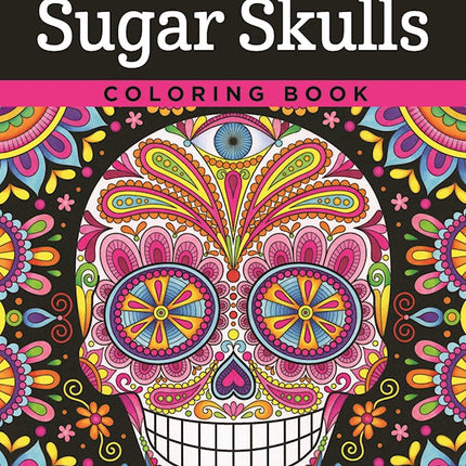 Sugar Skulls Coloring Book