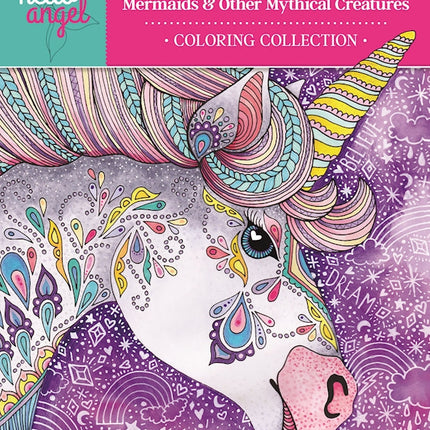 Hello Angel Unicorns, Mermaids & Other Mythical Creatures Coloring Collection