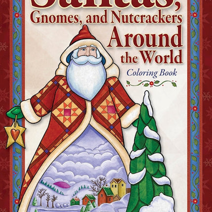 Jim Shore Santas, Gnomes, and Nutcrackers Around the World Coloring Book