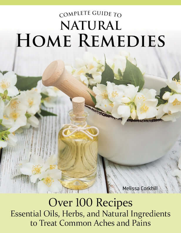 Complete Guide to Natural Home Remedies