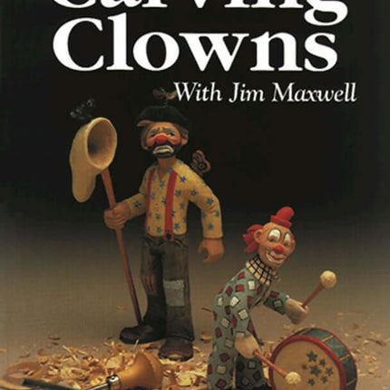 Carving Clowns With Jim Maxwell