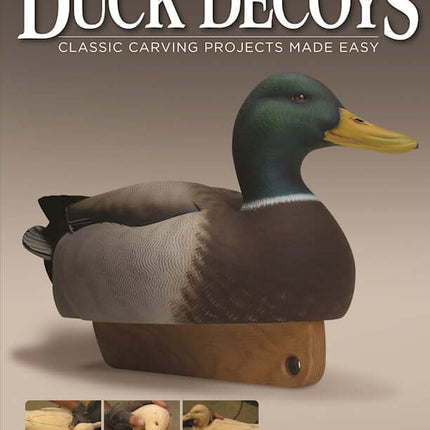 Duck Decoys: Classic Carving Projects Made Easy