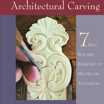 Complete Guide to Architectural Carving