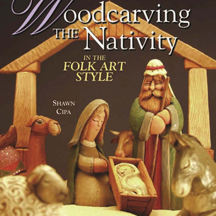 Woodcarving the Nativity in the Folk Art Style