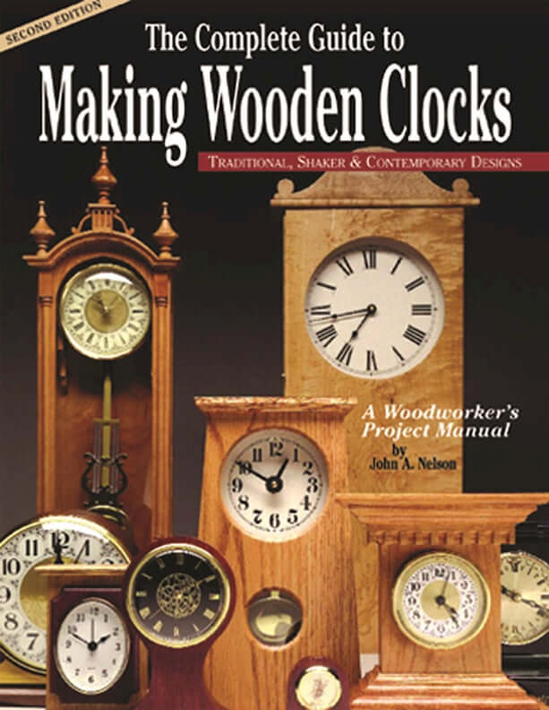 Complete Guide to Making Wooden Clocks 2nd edition