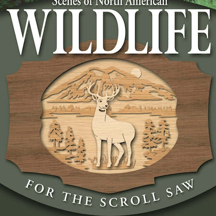 Scenes of North American Wildlife for the Scroll Saw