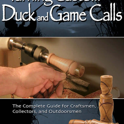 Turning Custom Duck and Game Calls