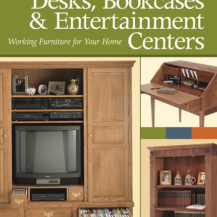 Desks, Bookcases, and Entertainment Centers (Best of WWJ)