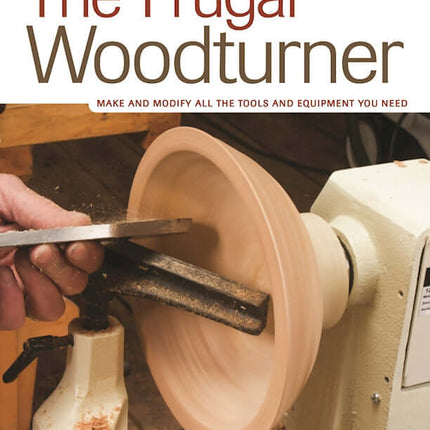 The Frugal Woodturner