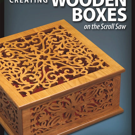 Creating Wooden Boxes on the Scroll Saw