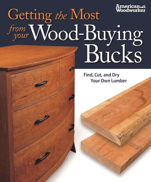 Getting the Most from your Wood-Buying Bucks (Best of AW)