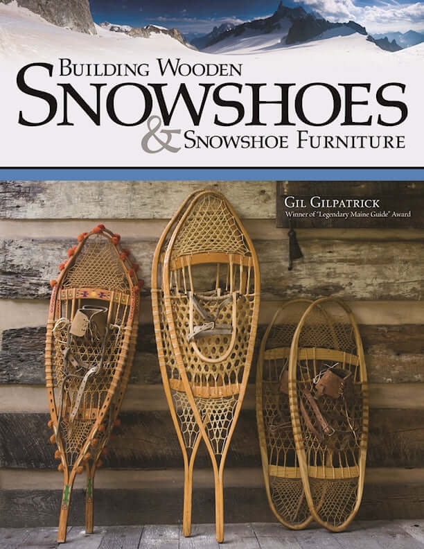 Building Wooden Snowshoes & Snowshoe Furniture