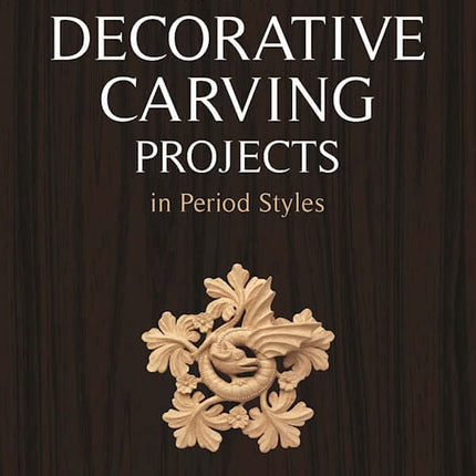 Twenty Decorative Carving Projects in Period Styles