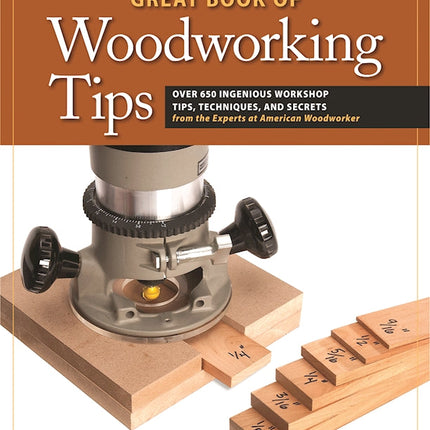 Great Book of Woodworking Tips