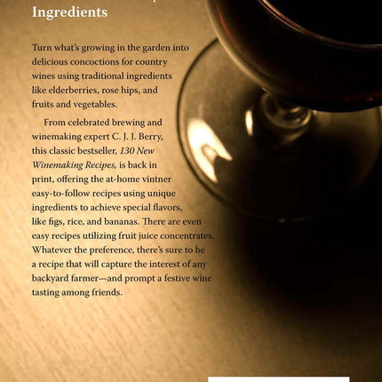 130 New Winemaking Recipes