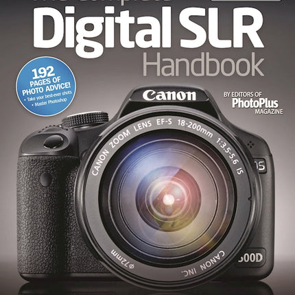 The Complete Digital SLR Handbook