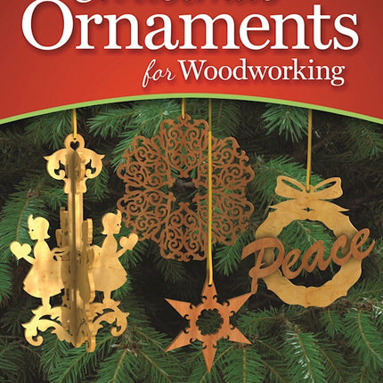 Christmas Ornaments for Woodworking, Revised Edition