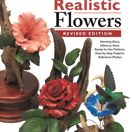 Carving Realistic Flowers, Revised Edition