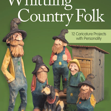 Whittling Country Folk, Revised Edition