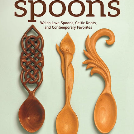 Carving Spoons, Revised Second Edition