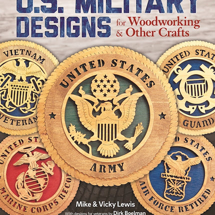 U.S. Military Designs for Woodworking & Other Crafts