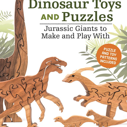 Making Wooden Dinosaur Toys and Puzzles