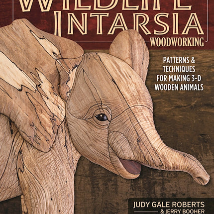 Wildlife Intarsia Woodworking, 2nd Edition