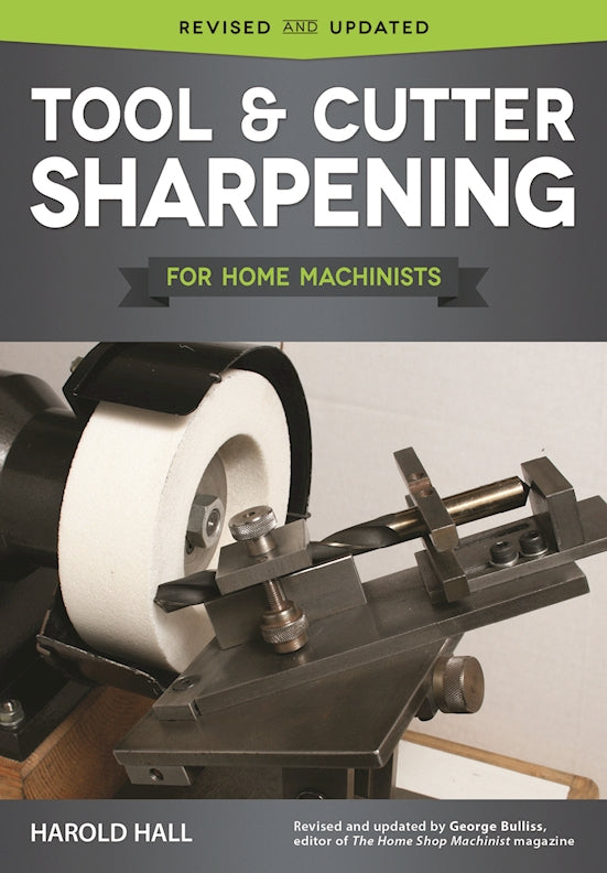 Tool & Cutter Sharpening for Home Machinists