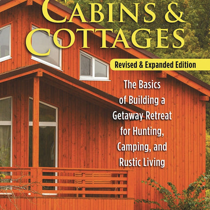 Cabins & Cottages, Revised & Expanded Edition